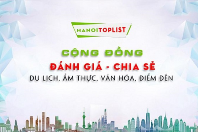 HaNoitoplist tổng hợp thông tin đa dạng & trải nghiệm thú vị ở Hà Nội